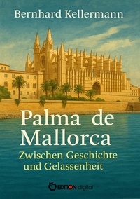 Abbildung von: Palma de Mallorca - Zwischen Geschichte und Gelassenheit - EDITION digital
