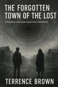 Cover: The Forgotten Town of the Lost - Terrence Brown