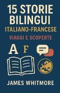 Cover: 15 Storie Bilingui Italiano-Francese - James Whitmore