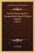 Cover: De Syv Forste, Og Den Treogtredivte Sang Af Dantes Inferno (1851) - Kessinger Publishing