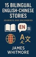 Cover: 15 Bilingual English-Chinese Stories - James Whitmore