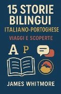 Cover: 15 Storie Bilingui Italiano-Portoghese - James Whitmore