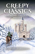 Cover: Creepy Classics: Haunting Tales for Winter - Juliette Harrisson