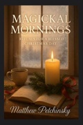 Cover: Magickal Mornings - Matthew Edward Petchinsky