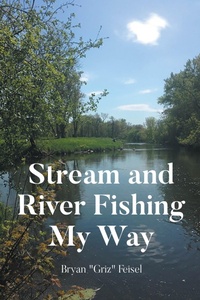Bild: Stream and River Fishing My Way - Page Publishing, Inc.