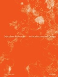 Bild: Mycelium Resources in Architecture and Design - Birkh&auml;user