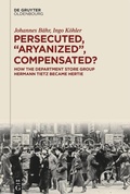 Cover: Persecuted, "Aryanized," Compensated? - De Gruyter Oldenbourg