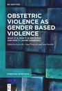 Cover: Obstetric Violence as Gender Based Violence - De Gruyter