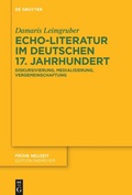 Cover: Echo-Literatur im deutschen 17. Jahrhundert - De Gruyter