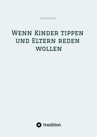 Bild: Wenn Kinder tippen und Eltern reden wollen - tredition