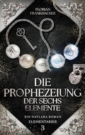 Cover: Die Prophezeiung der sechs Elemente - BoD - Books on Demand