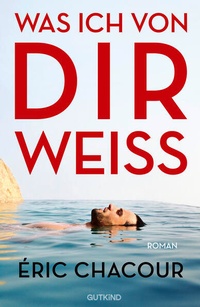 Enlarge image Cover: Was ich von dir weiß - Gutkind Verlag