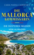Cover: Die Mallorca-Kommissarin - Die d&uuml;steren Wasser von Almadr&agrave; - Bastei L&uuml;bbe
