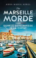 Cover: Die Marseille-Morde - Dunkle Geheimnisse in La Ciotat - Bastei L&uuml;bbe