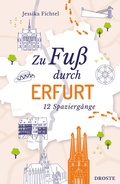 Cover: Zu Fu&szlig; durch Erfurt - Droste Verlag GmbH