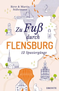 Bild: Zu Fuß durch Flensburg - Droste Verlag GmbH