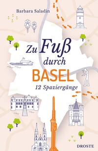 Enlarge image Cover: Zu Fuß durch Basel - Droste Verlag GmbH