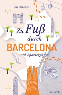 Enlarge image Cover: Zu Fuß durch Barcelona - Droste Verlag GmbH