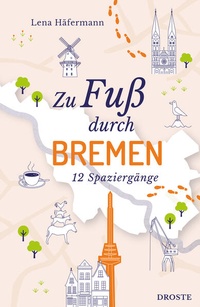 Enlarge image Cover: Zu Fuß durch Bremen - Droste Verlag GmbH