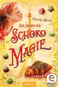 Cover: Der Zauber der Schokomagie (Schokomagie 4) - arsEdition