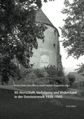 Cover: NS-Herrschaft, Verfolgung und Widerstand in der Oststeiermark 1938-1945 - CLIO Verein f. Geschichts- & Bildungsarbeit