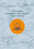 Cover: Schreiben zwischen den Zeilen - F&ouml;rster, Iris