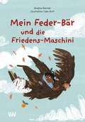 Cover: Mein Feder-B&auml;r und die Friedens-Maschini - Weissmann Verlag