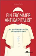 Cover: Ein frommer Antikapitalist - oekom verlag