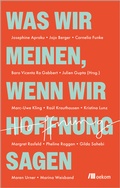 Cover: Was wir meinen, wenn wir Hoffnung sagen - oekom verlag