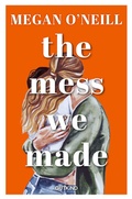 Cover: The Mess We Made - Gutkind Verlag