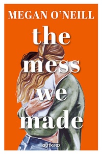 Enlarge image Cover: The Mess We Made - Gutkind Verlag