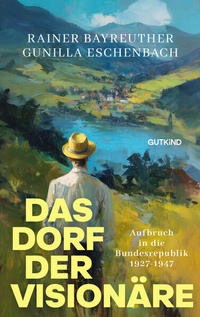 Enlarge image Cover: Das Dorf der Visionäre - Gutkind Verlag