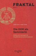 Cover: Die DDR als Sammlerin - Hollitzer Wissenschaftsverlag