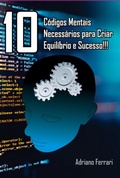 Cover: 10 C&oacute;digos Mentais Necess&aacute;rios  Para Criar Equil&iacute;brio E Sucesso!! - Clube de Autores