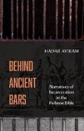 Cover: Behind Ancient Bars - University of California Press