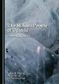 Cover: The Hidden People of Uganda - Cambridge Scholars Publishing