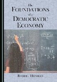Enlarge image Cover: The Foundations of a Democratic Economy - Cambridge Scholars Publishing