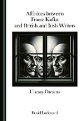 Cover: Affinities between Franz Kafka and British and Irish Writers - Cambridge Scholars Publishing
