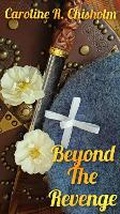 Cover: Beyond The Revenge - Caroline R. Chisholm