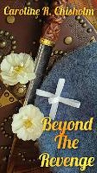 Enlarge image Cover: Beyond The Revenge - Caroline R. Chisholm