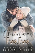 Cover: Christmas Eve, Eve - Chris Reilly Author