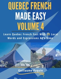 Abbildung von: Quebec French Made Easy Volume 4 - Québec Placote