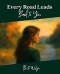 Cover: Every Road Leads Back to You - Britt Wolfe