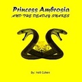 Cover: Princess Ambrosia and the Deadly Snakes - Neil Cohen Books