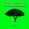 Cover: Princess Ambrosia and the Enchanted Tree - Neil Cohen Books