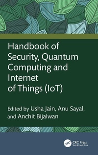 Enlarge image Cover: Handbook of Security, Quantum Computing and Internet of Things (IoT) - CRC Press