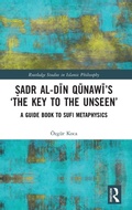 Cover: ?adr al-Din Qunawi's 'The Key to the Unseen' - Routledge