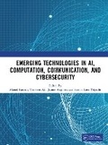 Cover: Emerging Technologies in AI, Computation, Communication, and Cybersecurity - CRC Press