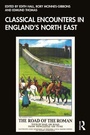 Cover: Classical Encounters in England's North East - Routledge