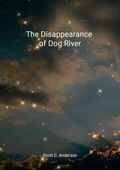 Cover: The Disappearance of Dog River - Lulu.com